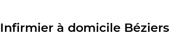 Infirmier à domicile Béziers
